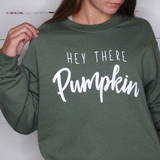 Hey There Pumpkin Sweatshirt